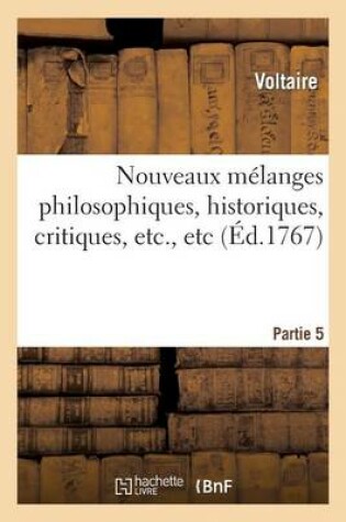 Nouveaux Mélanges Philosophiques, Historiques, Critiques, Etc., EtcPartie 5