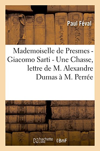 Mademoiselle de Presmes Giacomo Sarti Une Chasse, Lettre de M Alexandre Dumas M Perre