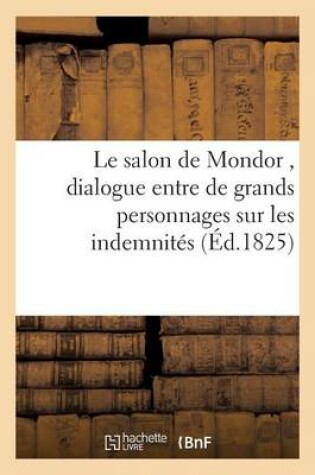 Le Salon de Mondor , Dialogue Entre de Grands Personnages Sur les Indemnités