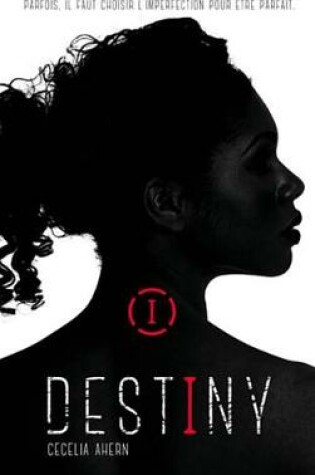 Destiny - Tome 1 - Imparfaite