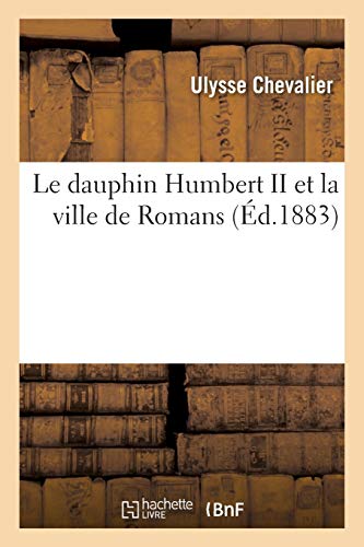 Le Dauphin Humbert II Et la Ville de Romans