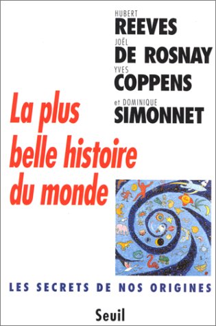 La Plus Belle Histoire du Monde. Les Secrets de Nos Origines