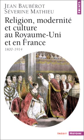 Religion modernite et culture au Royaume Uni et en France 1800 1914