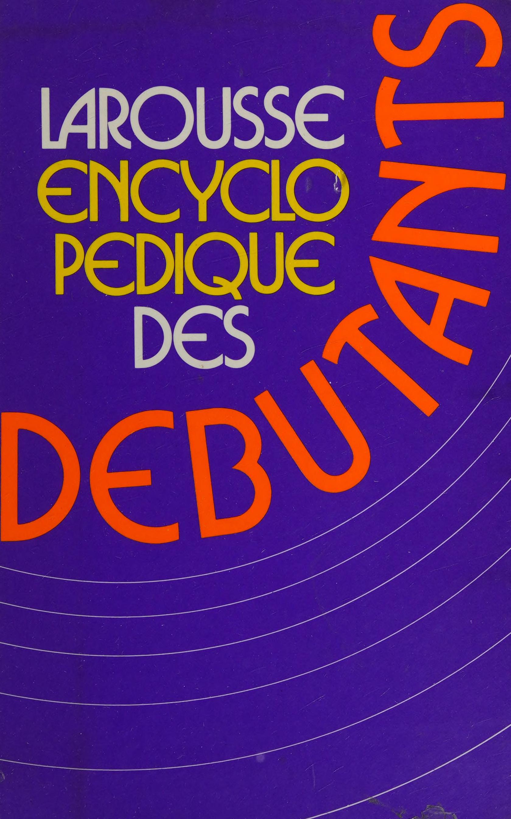 Larousse Encyclopédique des Débutants