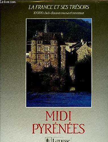 Midi-Pyrénées (La France Et Ses Trésors) (French Edition)