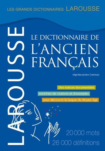 Dictionnaire De L'Ancien Français (Grands Dictionnaires Larousse) (French Edition)