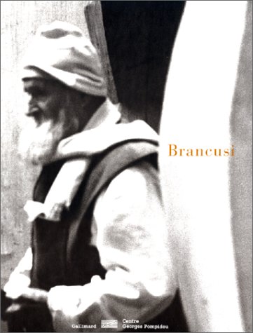 Constantin Brancusi 1876-1957: Centre Georges Pompidou, [Paris, 14 Avril-21 Août 1995]