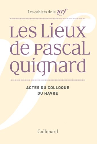 Les Lieux de Pascal Quignard