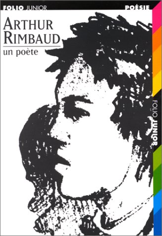 ARTHUR RIMBAUD UN POETE