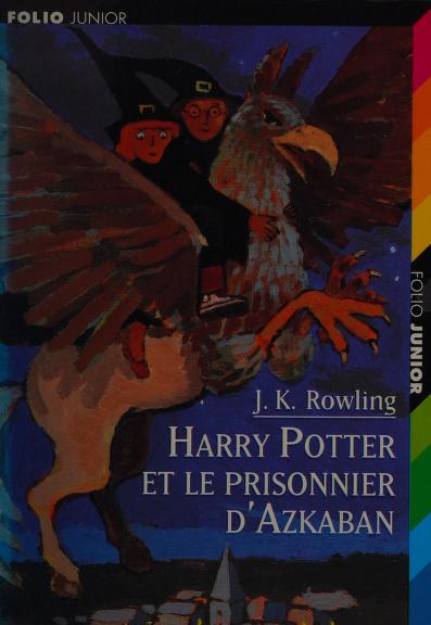 Harry Potter Et Le Prisonnier D'Azkaban by J. K. Rowling and Joanne K. Rowling, ISBN 9782070528189