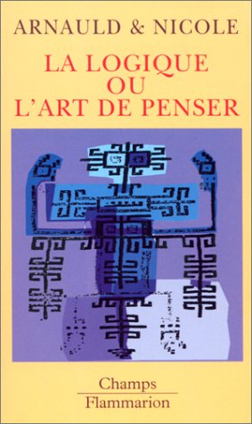 La Logique Ou L'Art de Penser