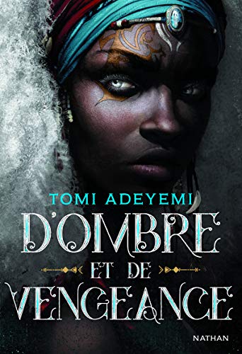 D'Ombre Et De Vengeance (2) (GRAND FORMAT DIVERS) (French Edition) by Tomi Adeyemi and SOPHIE LAMOTTE D'ARGY, ISBN 9782092585658