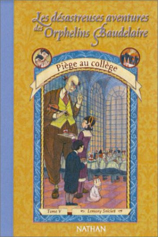 Les Desastreuses aventures des orphelins Baudelaire tome 5