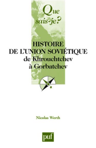 Histoire de l Union sovietique de Khrouchtchev a Gorbatchev