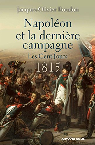 Napoleon et la derniere campagne