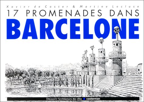 17 Promenades Dans Barcelone (Découvrir L'Architecture Des Villes) (French Edition)