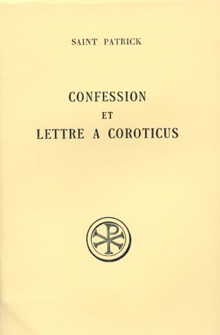 Confession ; (Et) Lettre À Coroticus (Sources Chrétiennes) (French Edition)