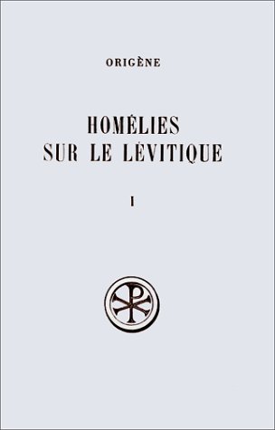 Homélies Sur Le Lévitique - Tome 1