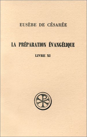 La Préparation Évangélique Livre XI