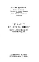 Le salut en Jesus Christ dans les dialogues oecumeniques
