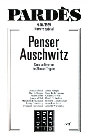Penser Auschwitz Sous La Direction De Shmuel Trigano