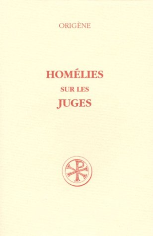 Homélies Sur Les Juges (Sources Chrétiennes) (French Edition)