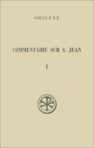 Commentaire Sur Saint Jean (Sources Chrétiennes) (French Edition)