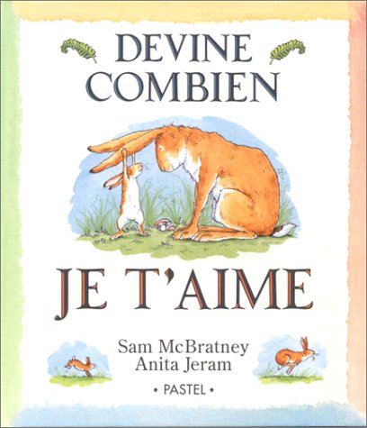 DEVINE COMBIEN JE T'AIME (PASTEL) (French Edition)