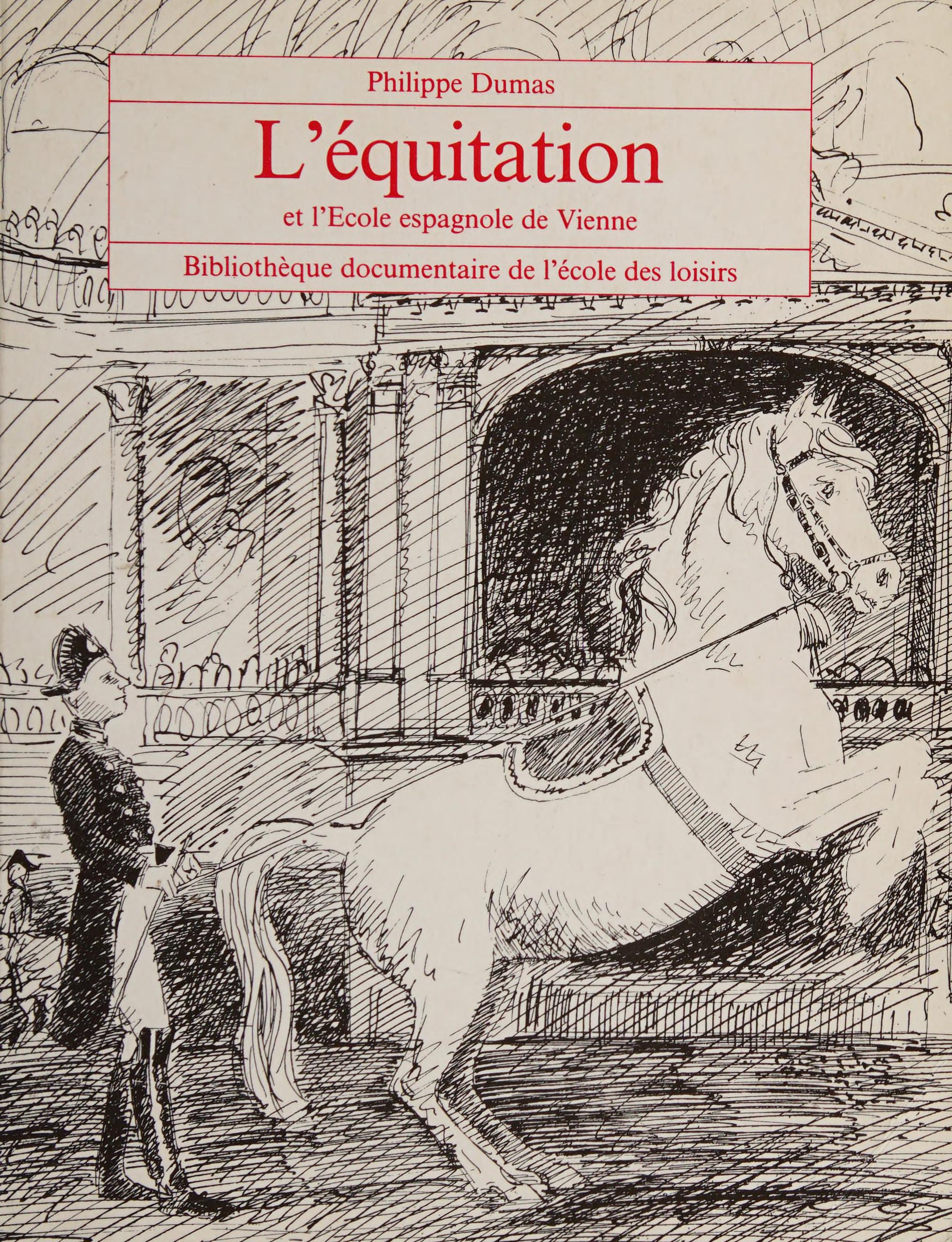 Lequitation Et L'Ecole Espagnole de Vienne