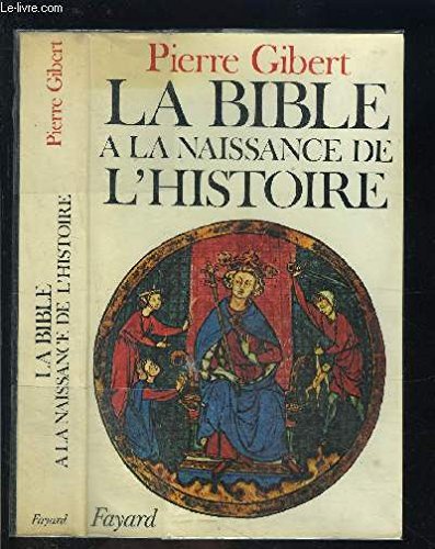 Bible a la naissance de l'histoire