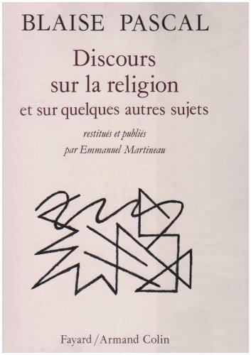 Discours Sur la Religion Et Sur Quelques Autres Sujets Qui Ont Été Trouvés Après Sa Mort Parmi Ses Papiers