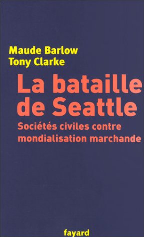 La Bataille De Seattle : Soci?T?S Civiles Contre Mondialisation Marchande
