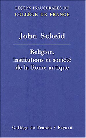 Religion, Institutions Et Société de la Rome Antique
