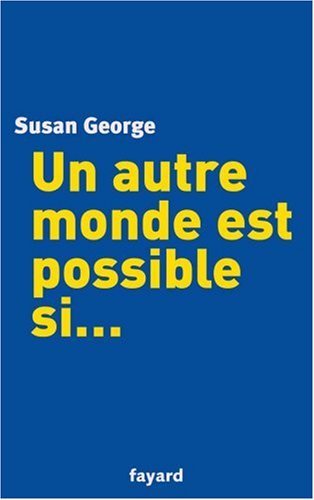 Un autre monde est possble si ....