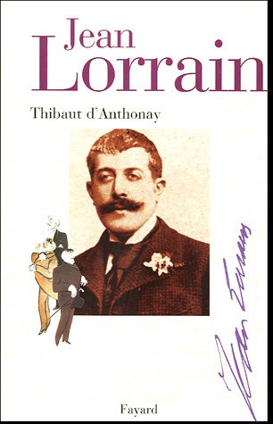 Jean Lorrain: Miroir De La Belle Epoque