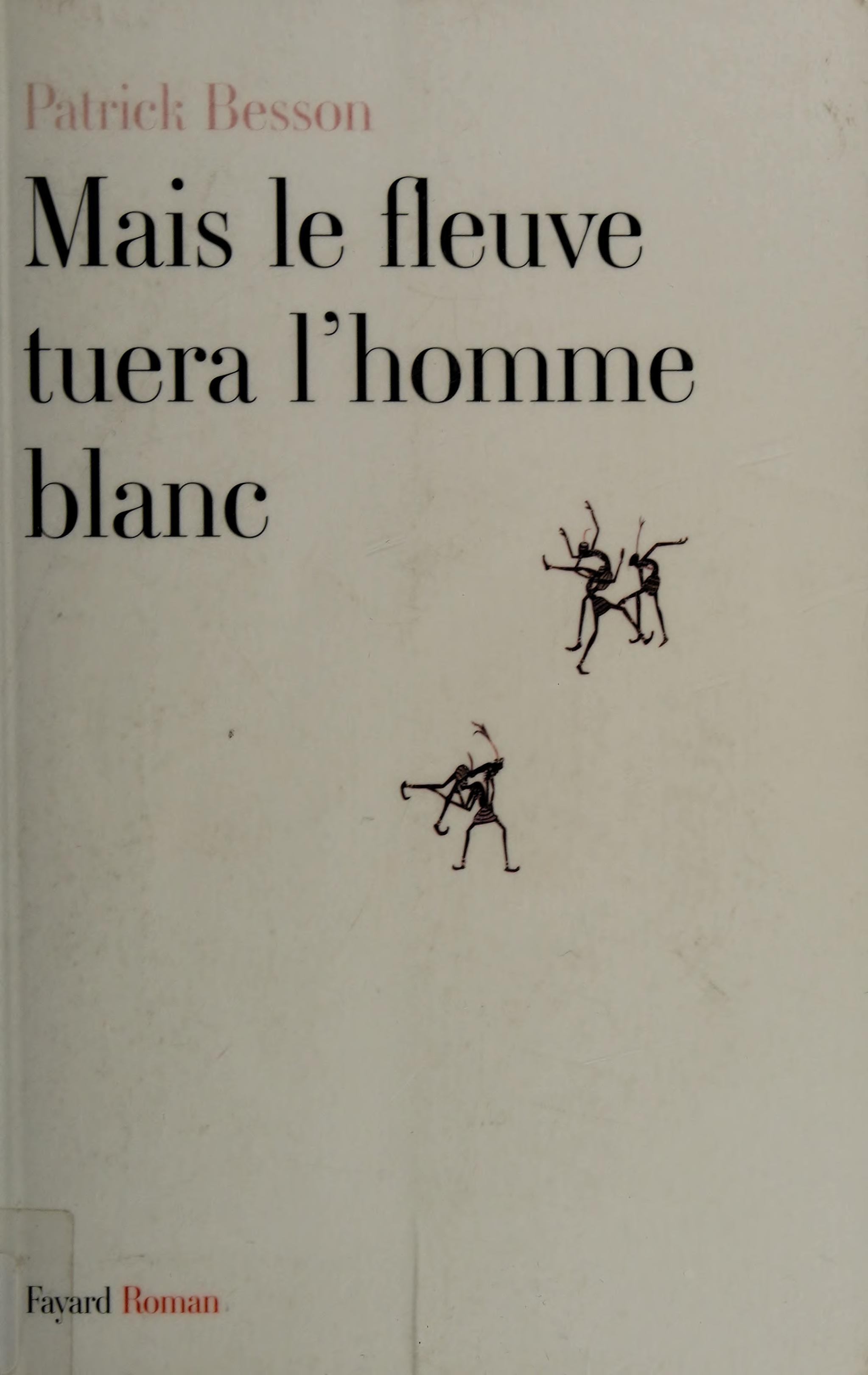 Mais le Fleuve Tuera L'Homme Blanc