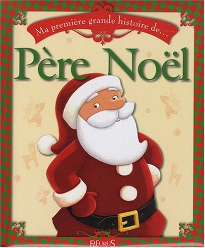 MA PREMIERE GRANDE HISTOIRE DE PERE NOEL