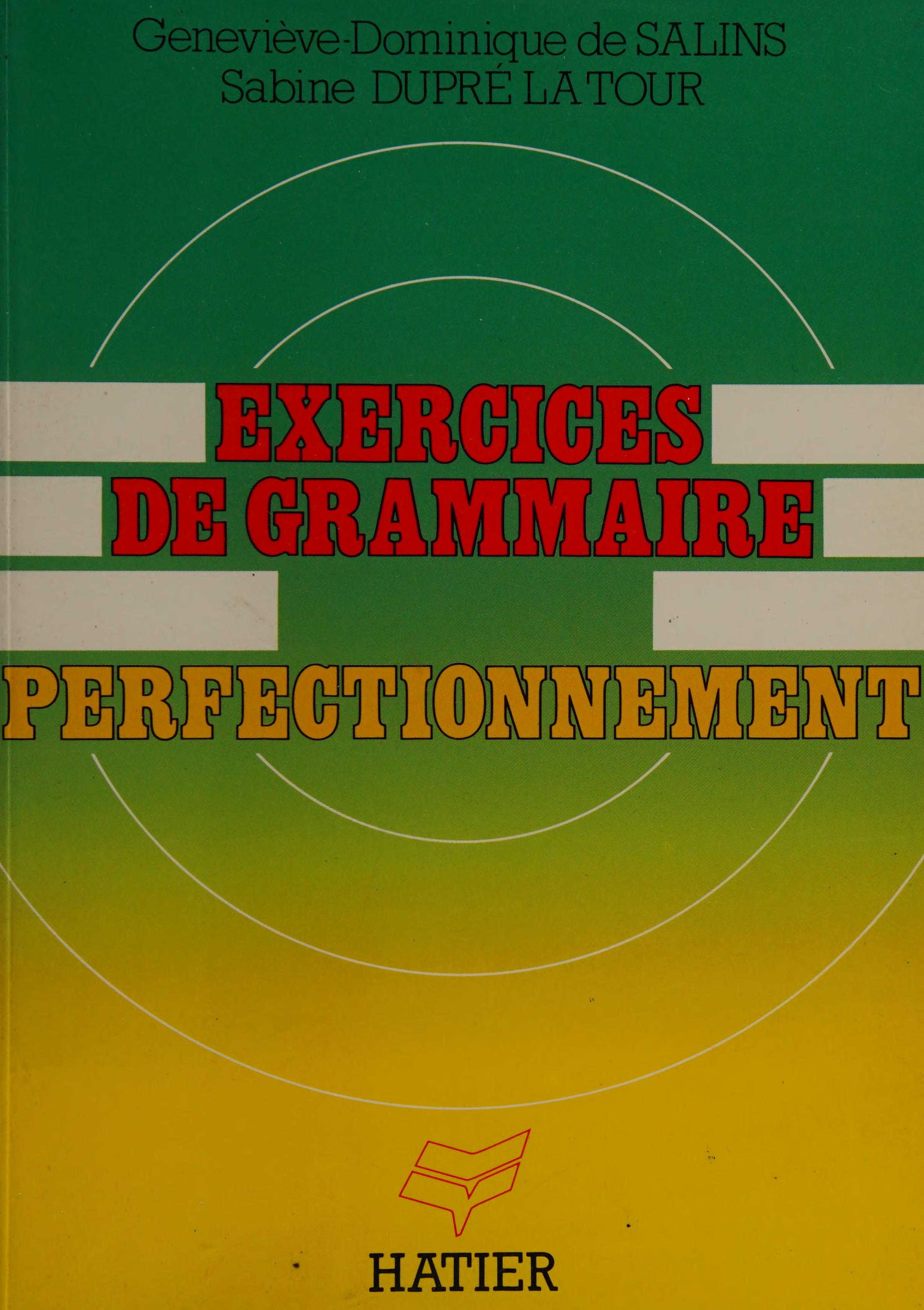 Exercices De Grammaire: Exercices De Grammaire: Perfectionnement