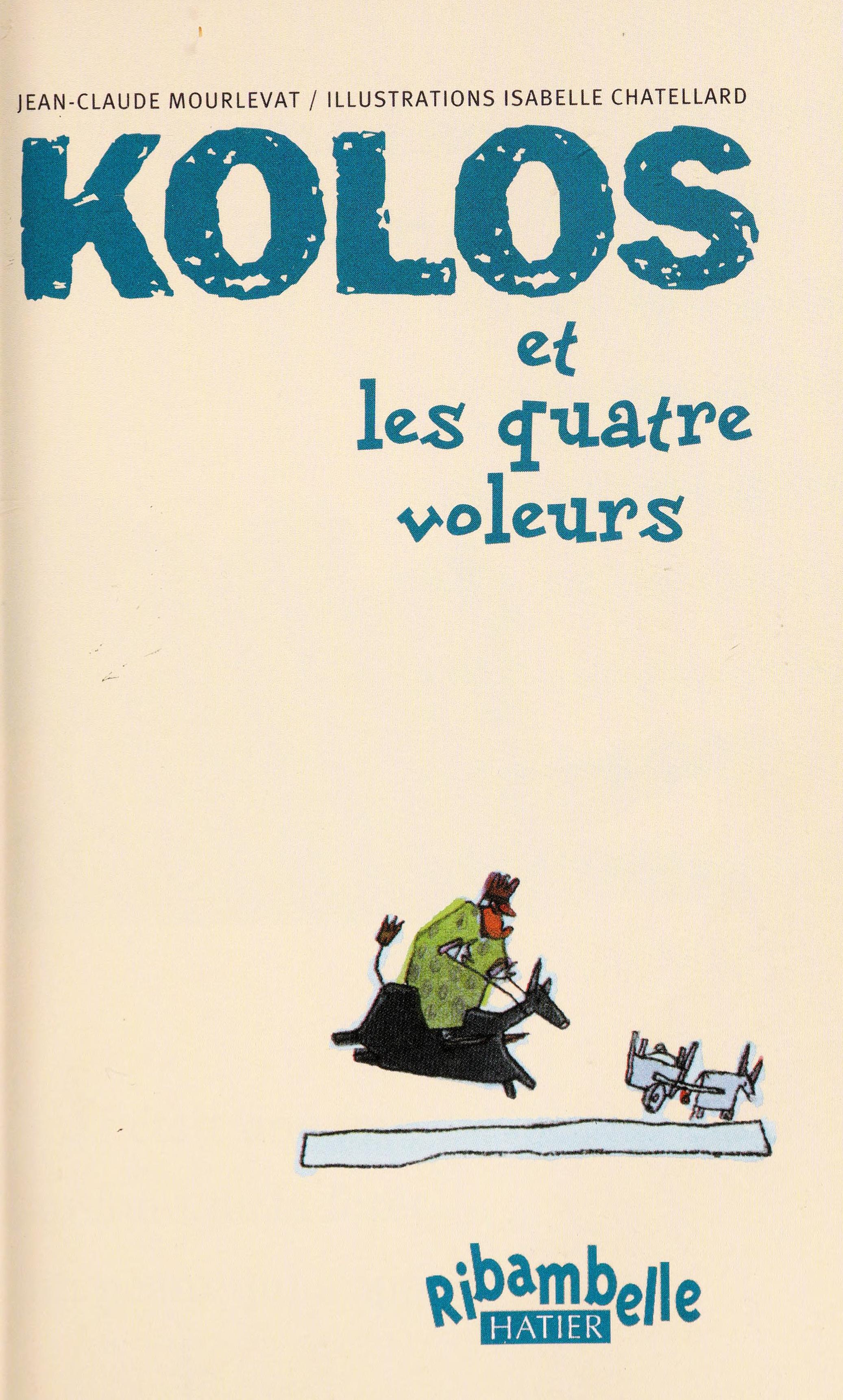 Ribambelle CE1 Série Jaune Éd. 2011 - Kolos Et les Quatre Voleurs