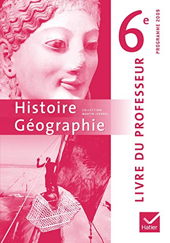 Histoire Geographie 6e ed. 2009 Livre du professeur
