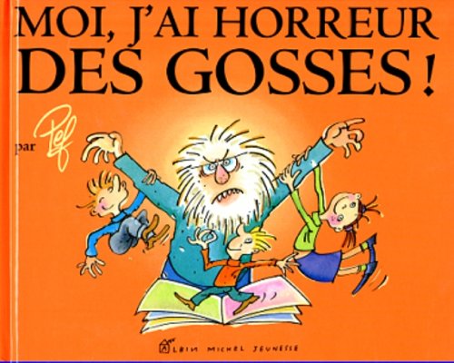 Moi, J'Ai Horreur des Gosses !