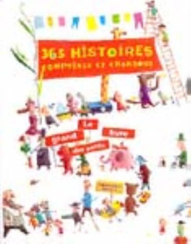 365 histoires comptines et chansons. Le Grand Livre des petits