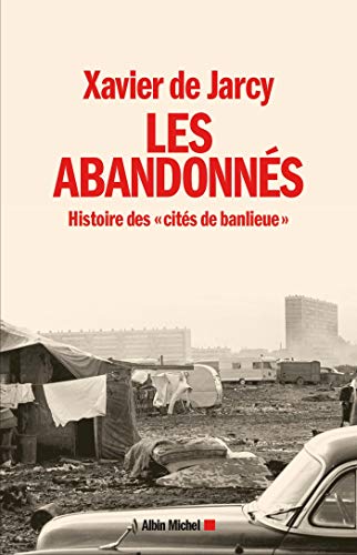 Les Abandonnés: Histoire Des "Cités De Banlieue" (A.M. HORS COLL) (French Edition)