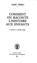 Comment On Raconte L'Histoire Aux Enfants: A? Travers Le Monde Entier (Aux Origines De Notre Temps) (French Edition)