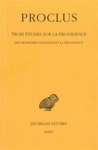Trois Etudes Sur La Providence, Tome I: Dix Problemes Concernant La Providence (Collection Des Universites De France Serie Grecque) (French Edition)