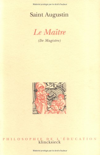 Le Maitre / De Magistro (Philosophie De L'Education) (French Edition)
