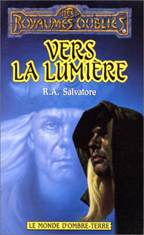 Vers la Lumière by R. A. Salvatore, ISBN 9782265065871