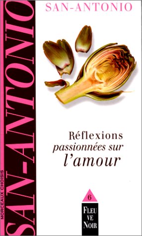 Réflexions Passionnées Sur L'Amour (Morceaux Choisis