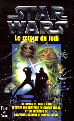 Star Wars. Le Retour du Jedi by Lawrence Kasdan, George Lucas, and James Kahn, ISBN 9782265067288