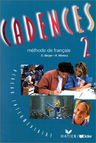 Cadences 2 : MÃ Thode De FranÃ§Ais, Niveau IntermÃ Diaire